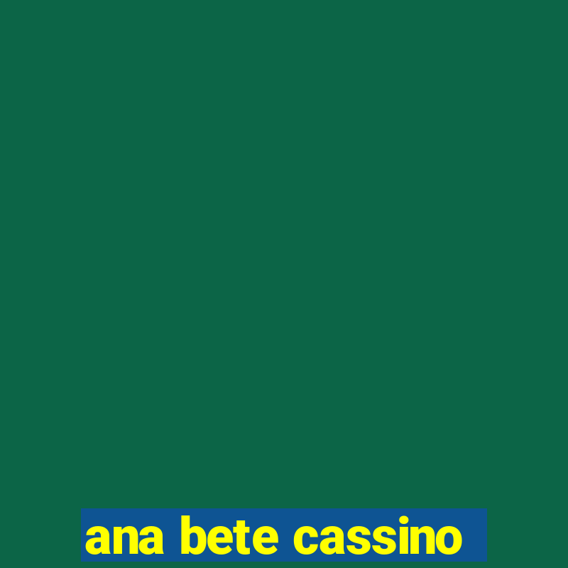 ana bete cassino